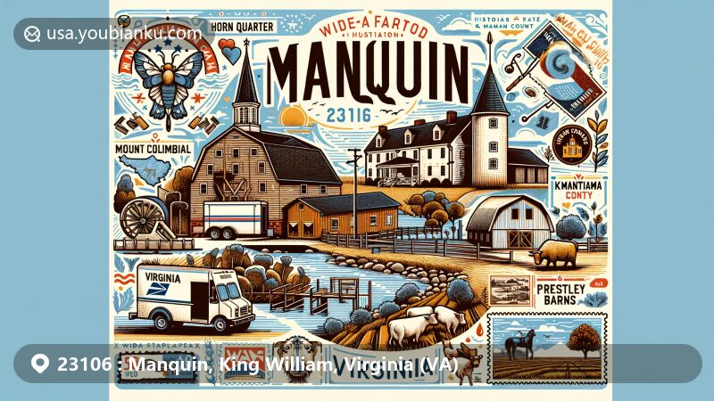 Modern illustration of Manquin, King William County, Virginia, showcasing postal theme with ZIP code 23106, featuring Horn Quarter, Mount Columbia, Historic Chelsea, Mattaponi River waterfront vista, and Prestley Barn, representing the dairy industry development, complemented by Virginia symbols, postmark, stamps, mailbox, and mail truck.