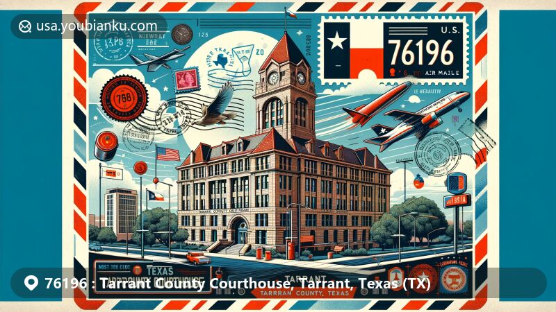 Modern illustration of Tarrant County Courthouse, Tarrant County, Texas, capturing the essence of ZIP code 76196 and showcasing Texas state symbols in a vintage airmail envelope theme.
